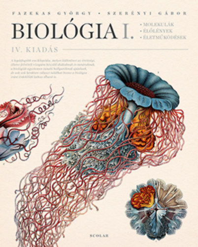 Dr. Fazekas Gyrgy; Dr. Szernyi Gbor - Biolgia I. ktet - Molekulk, llnyek, letmkdsek