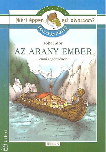 Jókai Mór - Az arany ember - Miért éppen ezt olvassam? - Olvasmánynapló