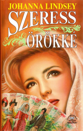 Johanna Lindsey - Szeress �r�kk�