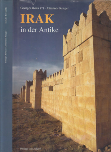 Georges Roux, Johannes Renger - Irak in der Antike - Übersetz von I. Odenhardt-Donvez