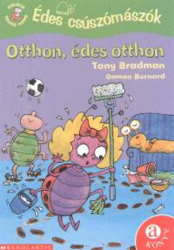 Bradman, Tony - Otthon, édes otthon - Édes csúszómászók