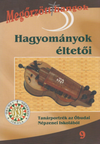 Gyarmathy Dra (szerk.) - Hagyomnyok lteti - Tanrportrk az budai Npezenei Iskolbl (CD-mellklettel)