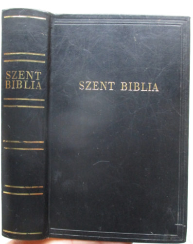 A Szent Biblia, azaz: Istennek � �s �j  Testamentom�ban foglaltatott eg�sz Szent �r�s