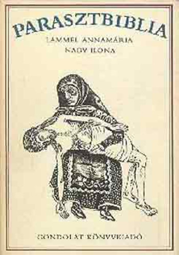 Lammel Annam�ria-Nagy Ilona - Parasztbiblia - Magyar n�pi biblikus t�rt�netek