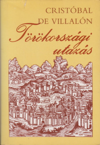 Cristóbál de Villalón - Törökországi utazás