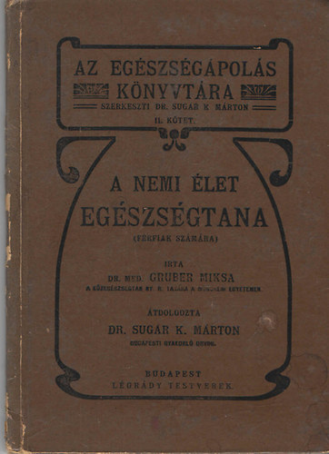 Gruber Miksa dr. - A nemi let egszsgtana