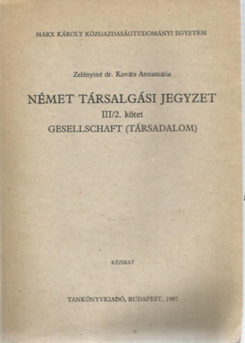 Zel�nyin� dr. Kov�ts Annam�ria - N�met t�rsalg�si jegyzet III./2. k�tet - Gesellschaft (T�rsadalom)