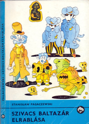 Stanislaw Pagaczewski - Szivacs Baltaz�r elrabl�sa (Mesereg�ny)