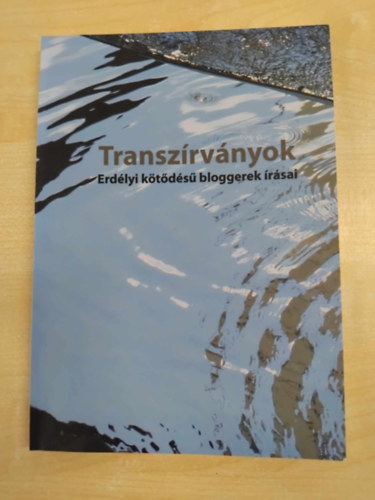 Bak Rozlia (szerk.) - Transzrvnyok - Erdlyi ktds bloggerek rsai