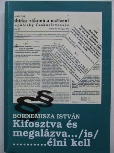 Bornemissza Istvn - Kifosztva s megalzva.../is/..........lni kell