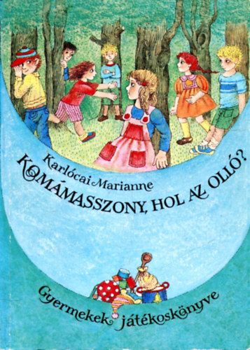 Karlcai Mariann - Kommasszony, hol az oll?