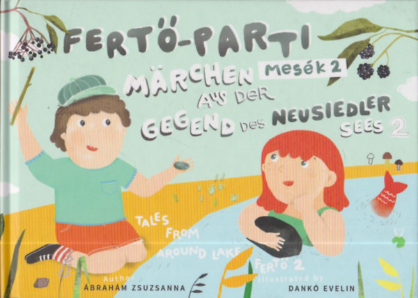 brahm Zsuzsanna, Dank Evelin - Fert-parti mesk 2 / Mrchen von der Gegend des Neusiedler sees 2 / Tales from around lake Fert 2