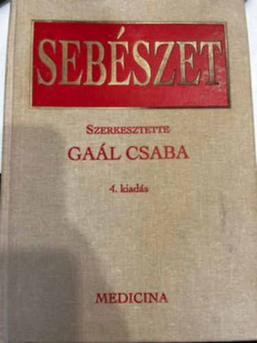 Dr. Gal Csaba (szerk.) - Sebszet