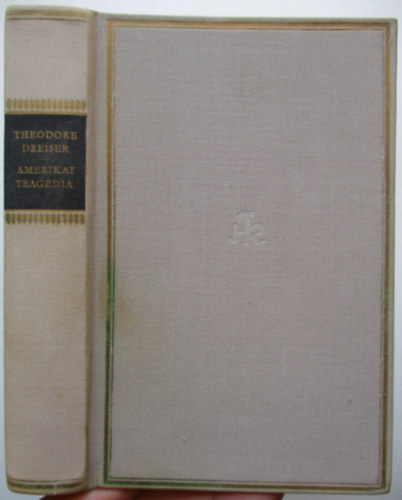Theodore Dreiser - Amerikai tragédia (Helikon Klasszikusok)