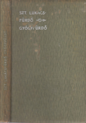 Dr. Bosányi Béla - Szt. Lukács fürdő, gyógyfürdő