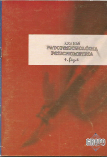 Kóta Hédi - Patopszichológia, pszichometria - Grafológiai program 4. füzet