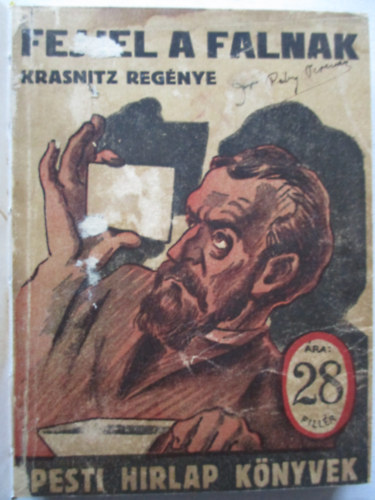 Paul Krasnitz - Fejjel a falnak (Pesti Hrlap knyvek)