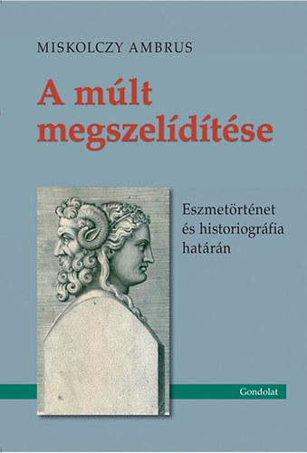 Miskolczy Ambrus - A mlt megszeldtse