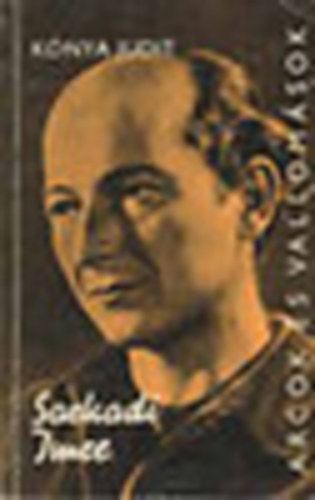 Kónya Judit - Sarkadi Imre (Arcok és vallomások)