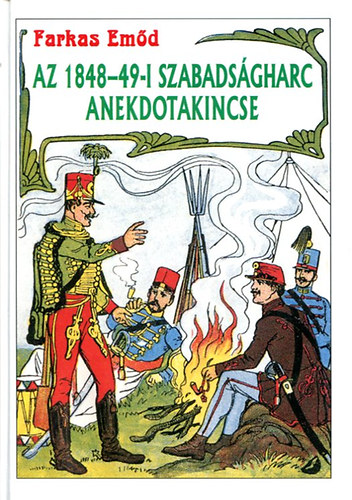 FArkas Emd - Az 1948-49-i szabadsgharc anekdotakincse