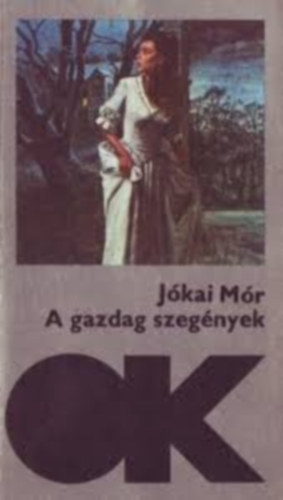 Jókai Mór; - A gazdag szegények