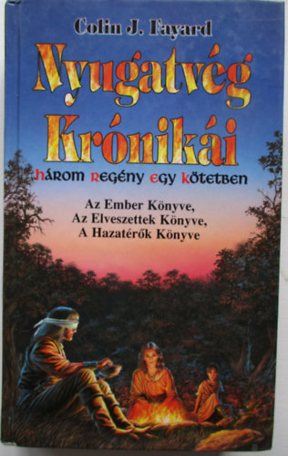 COLIN J. FAYARD - Nyugatvg Krniki - Hrom regny egy ktetben