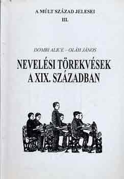 Dombi Alice; Oláh János - Nevelési törekvések a XIX. században