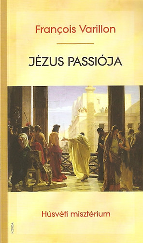 Francois Varillon, Mn va (ford.), Holczer Jzsef (lektor) - Jzus passija - Hsvti misztrium (A keresztny let 3)
