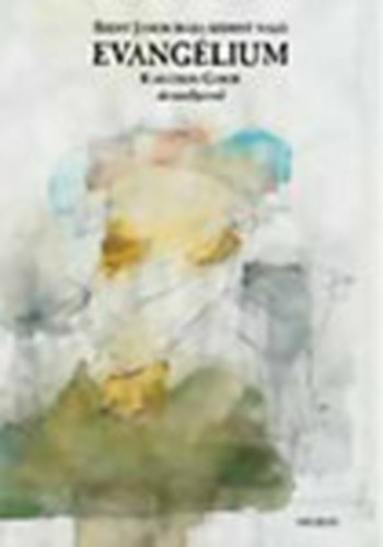 Szent János írása szerint való Evangélium (Karátson Gábor akvarelljeivel)