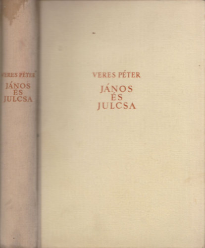 Veres Péter - János és Julcsa