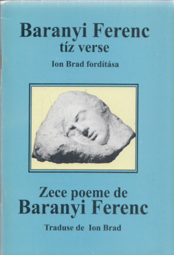 Baranyi Ferenc, Ion Brad (ford) - Baranyi Ferenc tz verse (Ion Brad fordtsa) - Zece poeme de Baranyi Ferenc traduse de Ion Brad
