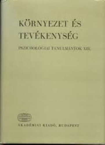 Lnrd Ferenc (szerk.) - Pszicholgiai tanulmnyok XIII. (Krnyezet s tevkenysg)