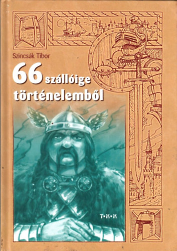 Szincsk Tibor - 66 szllige trtnelembl