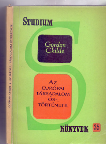 V. Gordon Childe - Az eurpai trsadalom strtnete (Stdium Knyvek)