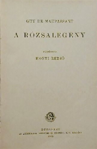 Guy De Maupassant - A rzsalegny