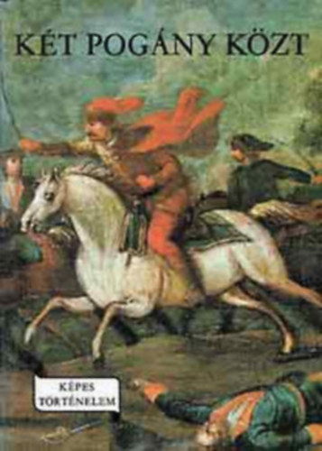 R. Vrkonyi gnes - Kt pogny kzt (Kpes trtnelem)