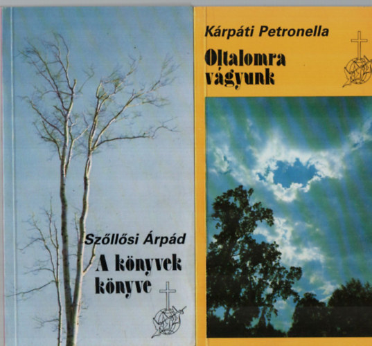 Krpti Petronella, Szllsi rpd - 2 db Keresztyn a vilgba egytt: A knyvek knyve, Oltalomra vgyunk.