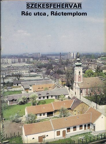 Csutin� Schleer Erzs�bet - Sz�kesfeh�rv�r - R�c utca, R�ctemplom