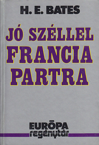 Herbert Ernest Bates - J szllel francia partra