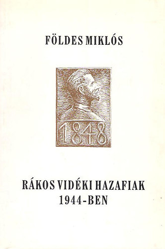 Fldes Mikls - Rkos vidki hazafiak 1944-ben
