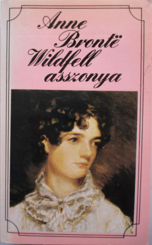 Anne Bront? - Wildfell asszonya