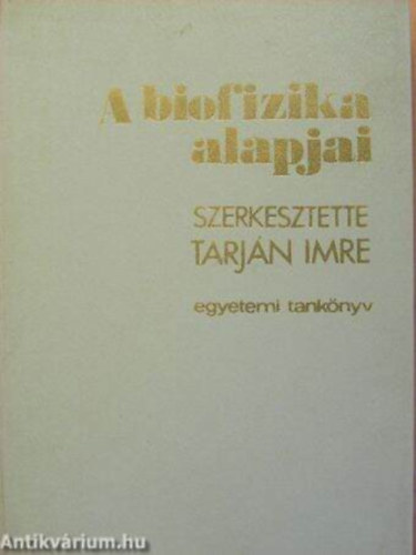 Rontó Györgyi; Tarján Imre - A biofizika alapjai (Rontó-Tarján)