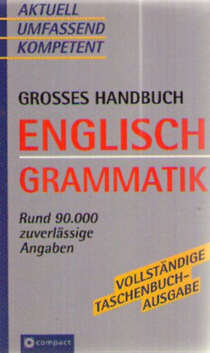 Compact Gro�es Handbuch Englisch Grammatik - Rund 90.000 zuverl�ssige Angaben