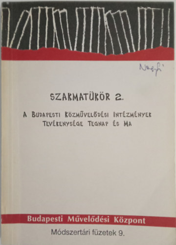 Slzia Gabriella (szerk) - Szakmatkr 2. A budapesti kzmveldsi intzmnyek tevkenysge tegnap s ma