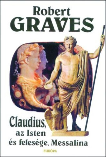 Robert Graves - Claudius, az Isten s felesge, Messalina