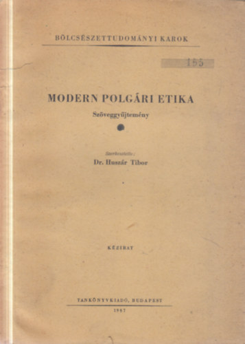 dr. Husz�r Tibor - Modern polg�ri etika sz�veggy�jtem�ny (sz�mozott, k�zirat)