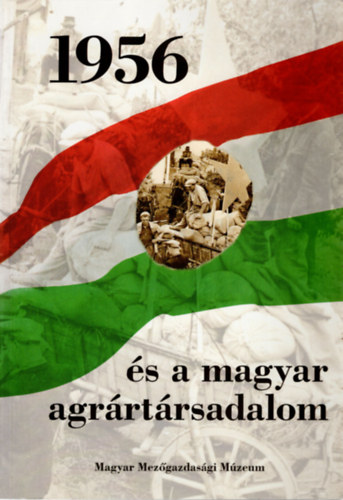 Est�k J�nos - 1956 �s a magyar agr�rt�rsadalom