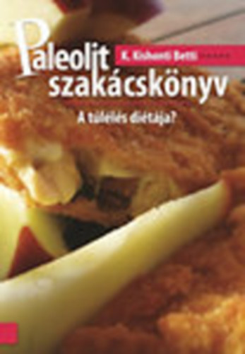 K. Kishonti Betti - Paleolit szakcsknyv (A tlls ditja?)
