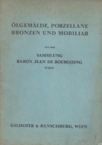 lgemlde, porzellane bronzen und mobiliar - aus der sammlung Baron Jean de Bourgoing