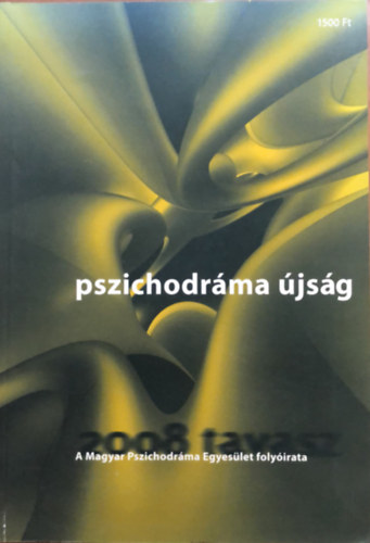 Mernyi Mrta, Incze Adrienn - Pszichodrma jsg - A Magyar Pszichodrma Egyeslet folyirata - 2008 tavasz